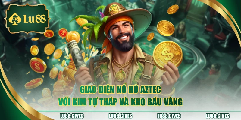 Giao diện Nổ Hũ Aztec với kim tự tháp và kho báu vàng