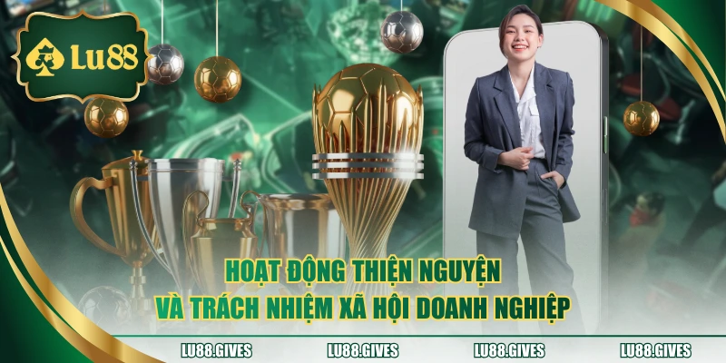Hoạt động thiện nguyện và trách nhiệm xã hội doanh nghiệp
