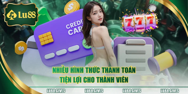 Nhiều hình thức thanh toán tiện lợi cho thành viên